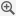 zoom in button